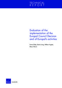 Evaluation of the implementation of the Europol Council Decision and of Europol’s activities Emma Disley, Barrie Irving, William Hughes, Bhanu Patruni