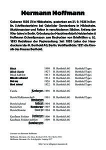 Hermann Hoffmann Geboren 1856 (?) in Hildesheim, gestorben am[removed]in Berlin. Schriftsetzerlehre bei Gebrüder Gerstenberg in Hildesheim. Akzidenzsetzer und Faktor in verschiedenen Städten. Anfang der