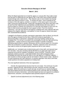 Executive Director Message to All Staff March 1, 2012 When the Board appointed me to lead the agency on January 6th, they made it clear that the goal for organizing the new agency with a new vision and a positive attitud