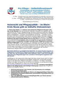 Pro Pflege – Selbsthilfenetzwerk Unabhängige und gemeinnützige Initiative Vorstand: Werner Schell – Harffer Straße 59 – 41469 Neuss Tel.: [removed] – E-Mail: [removed] Internet: http://www