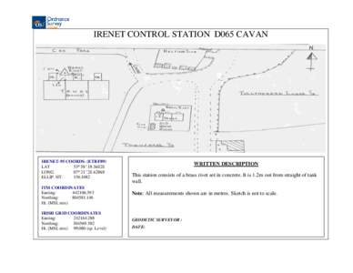 IRENET CONTROL STATION D065 CAVAN  IRENET-95 COORDS. (ETRF89) LAT 53 59’ LONG.