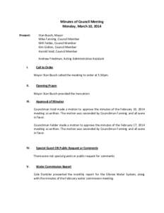 Minutes of Council Meeting Monday, March 10, 2014 Present: Stan Busch, Mayor Mike Fanning, Council Member
