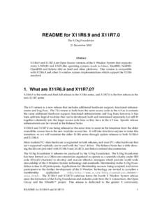 README for X11R6.9 and X11R7.0 The X.Org Foundation 21 December 2005 Abstract X11R6.9 and X11R7.0 are Open Source versions of the X Window System that supports