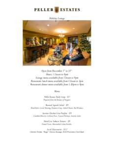 Holiday Lounge  Open from Deccember 1st to 31st. Hours: 12noon to 9pm Lounge menu available from 12noon to 9pm Restaurant lunch menu available from 12noon to 3pm