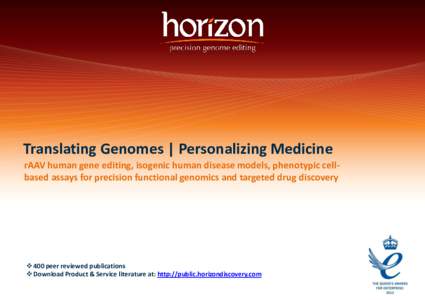 Translating Genomes | Personalizing Medicine rAAV human gene editing, isogenic human disease models, phenotypic cellbased assays for precision functional genomics and targeted drug discovery  400 peer reviewed publica