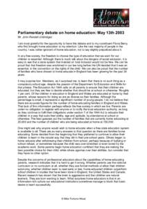 Parliamentary debate on home education: May 13th 2003 Mr. John Randall (Uxbridge): I am most grateful for the opportunity to have this debate and to my constituent Fiona Berry, who first brought home education to my atte