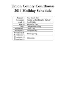 Union County Courthouse 2014 Holiday Schedule January 1 January 20 April 18 May 26