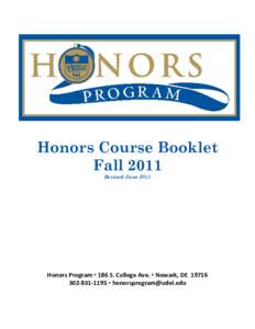 Honors Course Booklet Fall 2011 Revised June 2011 Honors Program  186 S. College Ave.  Newark, DE[removed]1195  [removed]