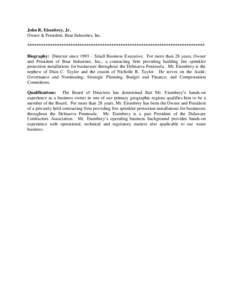 John R. Eisenbrey, Jr. Owner & President, Bear Industries, Inc. ****************************************************************************** Biography: Director since 1993 – Small Business Executive. For more than 28