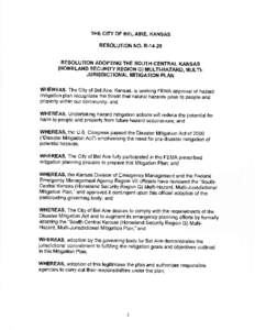 THE CITY OF BEL AIRE, KANSAS RESOLUTION NO. R[removed]RESOLUTION ADOPTING THE SOUTH-CENTRAL KANSAS (HOMELAND SECURITY REGION G) MULTI.HAZARD, MULTI. JURISDICTIONAL MITIGATION PLAN WHEREAS, The city of BelAire, Kansas, is s