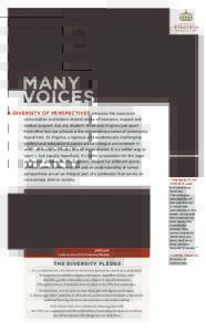MANY VOICES A DIVERSITY OF PERSPECTIVES enhances the classroom conversation and fosters shared values of tolerance, respect and mutual support. Ask any student: What sets Virginia Law apart from other top law schools is 