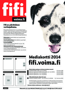 Fifi on päivittäinen verkkojulkaisu. Fifi on Voima Kustannus Oy:n[removed]käynnistynyt nettilehti. Voima Kustannus on julkaissut ilmaisjakelulehti Voimaa vuodesta[removed]Fifi julkaisee pääosin eri aineistoa kuin V