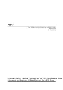 MPIR The Multiple Precision Integers and Rationals Library Edition[removed]March[removed]Original Authors: Torbjorn Granlund and the GMP Development Team