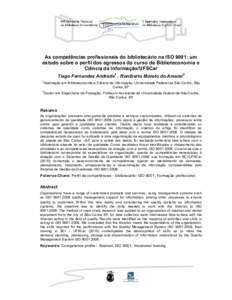 As competências profissionais do bibliotecário na ISO 9001: um estudo sobre o perfil dos egressos do curso de Biblioteconomia e Ciência da Informação/UFSCar Tiago Fernandes Andrade1 , Roniberto Morato do Amaral2 1