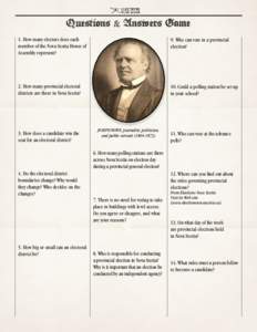 Questions & Answers Game 1. How many electors does each member of the Nova Scotia House of Assembly represent?  9. Who can vote in a provincial