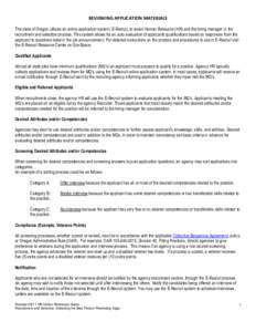 REVIEWING APPLICATION MATERIALS The state of Oregon utilizes an online application system, E-Recruit, to assist Human Resource (HR) and the hiring manager in the recruitment and selection process. This system allows for 