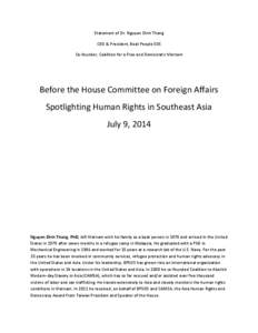 Statement of Dr. Nguyen Dinh Thang CEO & President, Boat People SOS Co-founder, Coalition for a Free and Democratic Vietnam Before the House Committee on Foreign Affairs Spotlighting Human Rights in Southeast Asia