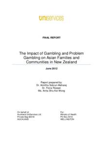 FINAL REPORT  The Impact of Gambling and Problem Gambling on Asian Families and Communities in New Zealand June 2012