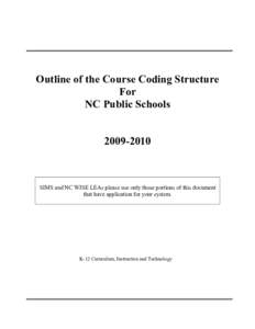 Outline of the Course Coding Structure For NC Public Schools[removed]SIMS and NC WISE LEAs please use only those portions of this document