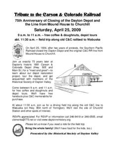 Tribute to the Carson & Colorado Railroad Railroad 75th Anniversary of Closing of the Dayton Depot and the Line from Mound House to Churchill  Saturday, April 25, 2009