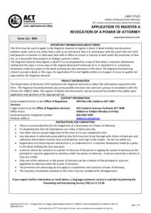 LAND TITLES OFFICE OF REGULATORY SERVICES ACT Justice and Community Safety Directorate  APPLICATION TO REGISTER A  REVOCATION OF A POWER OF ATTORNEY