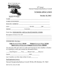 26th Annual National Championship Barbecue Cookoff VENDOR APPLICATION October 26, 2013 NAME: __________________________________________________________