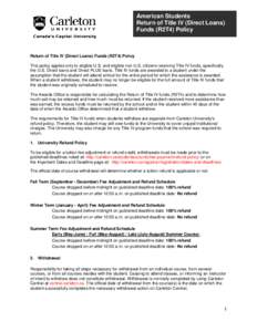 American Students Return of Title IV (Direct Loans) Funds (R2T4) Policy Return of Title IV (Direct Loans) Funds (R2T4) Policy This policy applies only to eligible U.S. and eligible non-U.S. citizens receiving Title IV fu