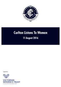 Carlton Listens To Women 11 August 2016 Supported by:  Carlton Listens to Women
