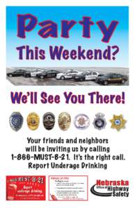 Party  This Weekend? We’ll See You There! Your friends and neighbors will be inviting us by calling