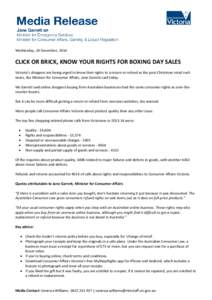 Wednesday, 24 December, 2014  CLICK OR BRICK, KNOW YOUR RIGHTS FOR BOXING DAY SALES Victoria’s shoppers are being urged to know their rights to a return or refund as the post-Christmas retail rush nears, the Minister f