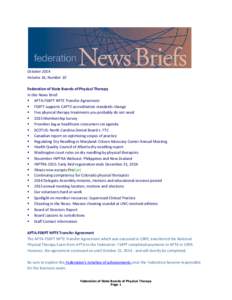 October 2014 Volume 16, Number 10 Federation of State Boards of Physical Therapy In this News Brief: § APTA-FSBPT NPTE Transfer Agreement § FSBPT supports CAPTE accreditation standards change