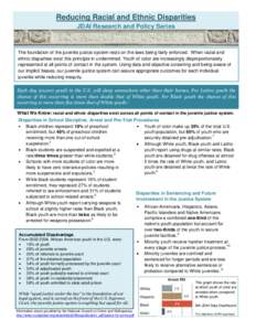 Reducing Racial and Ethnic Disparities JDAI Research and Policy Series The foundation of the juvenile justice system rests on the laws being fairly enforced. When racial and ethnic disparities exist this principle in und