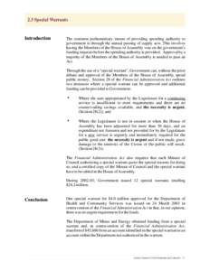 2.3 Special Warrants  Introduction The common parliamentary means of providing spending authority to government is through the annual passing of supply acts. This involves