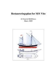 Restaureringsplan for M/S Vito Af Joacim Bøllehuus Marts 2009 Restaureringsplan for M/S Vito, marts 2009