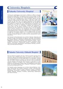 University Hospitals University Hospitals Fukuoka University Hospital Following the establishment of the Faculty of Medicine in 1972, the Hospital was opened in August[removed]The Hospital consists of seven buildings: the 