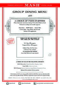 GROU P D I NI NG M E N U £55 A CHOICE OF FOUR STARTERS Please choose four starters for sharing. To be ordered before arrival. Portioned according to the number of guests.