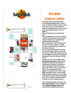 GO BIG! BIGROCK eNEWS Greetings from Mars Hill Mountain! As Thanksgiving approaches, and the start of another wondrous winter season draws ever closer, we would like to