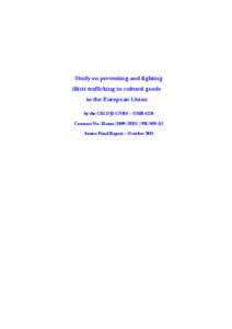 Study on preventing and fighting illicit trafficking in cultural goods in the European Union by the CECOJI-CNRS – UMR 6224 Contract No. Home/2009/ISEC/PR/019-A2 Annex Final Report – October 2011