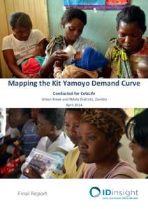 Mapping the Kit Yamoyo Demand Curve Conducted for ColaLife Urban Kitwe and Ndola Districts, Zambia April[removed]Final Report