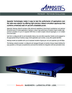®  Netropy Network Emulators ®  Apposite Technologies makes it easy to test the performance of applications over