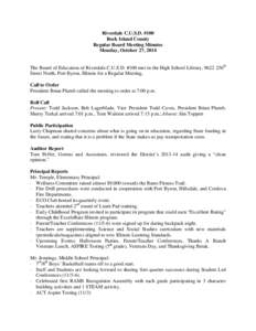 Riverdale C.U.S.D. #100 Rock Island County Regular Board Meeting Minutes Monday, October 27, 2014 The Board of Education of Riverdale C.U.S.D. #100 met in the High School Library, 9622 256th Street North, Port Byron, Ill
