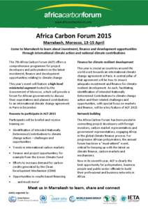 Africa Carbon Forum 2015  Marrakesh, Morocco, 13‐15 April  Come to Marrakesh to learn about investment, finance and development opportuni es  through interna onal climate ac on and na onal clim