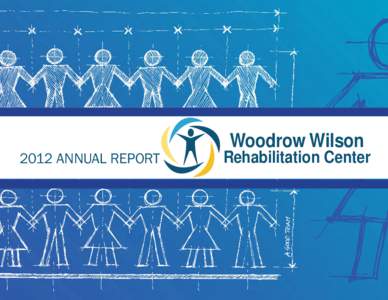 2012 ANNUAL REPORT  Woodrow Wilson Rehabilitation Center