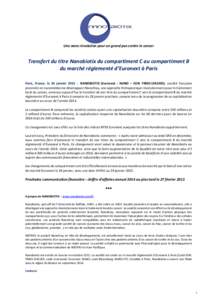 Une nano révolution pour un grand pas contre le cancer  Transfert du titre Nanobiotix du compartiment C au compartiment B du marché réglementé d’Euronext à Paris Paris, France, le 26 janvier 2015 – NANOBIOTIX (E