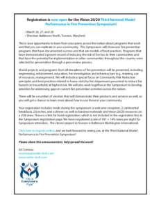Registration is now open for the Vision[removed]Third National Model Performance in Fire Prevention Symposium! • March 26, 27, and 28 • Sheraton Baltimore North, Towson, Maryland This is your opportunity to learn from 