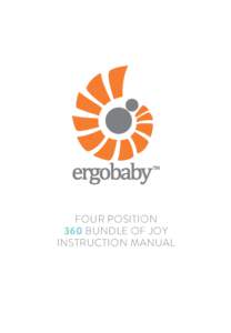 FOUR POSITION 360 BUNDLE OF JOY INSTRUCTION MANUAL For additional tips and instructions visit us at