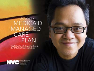 choosing a  MEDICAID MANAGED 	 CARE PLAN