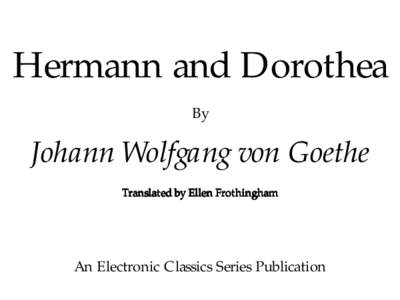 Hermann and Dorothea By Johann Wolfgang von Goethe Translated bbyy E llen F