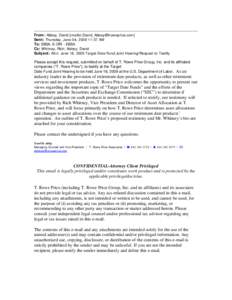 From: Abbey, David [mailto:[removed]] Sent: Thursday, June 04, [removed]:37 AM To: EBSA, E-ORI - EBSA Cc: Whitney, Rich; Abbey, David Subject: Attn: June 18, 2009 Target Date Fund Joint Hearing/Request to 