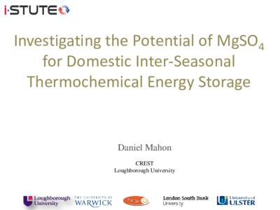 Investigating the Potential of MgSO4 for Domestic Inter-Seasonal Thermochemical Energy Storage Daniel Mahon CREST